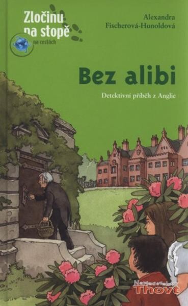 Bez alibi: detektivní příběh z Anglie
