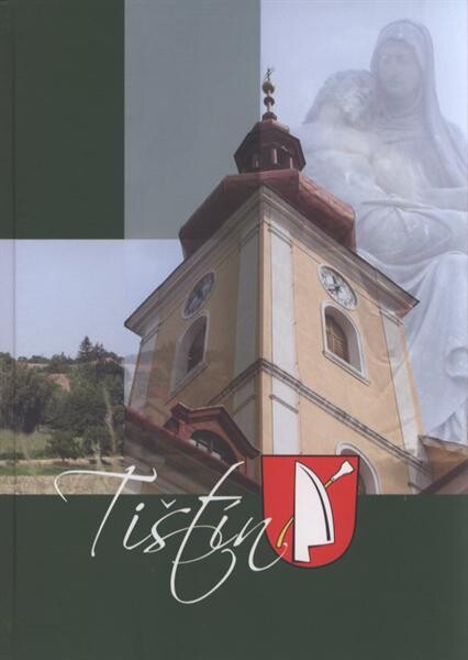 Tištín :kapitoly z historie a života obce : 1327-2007