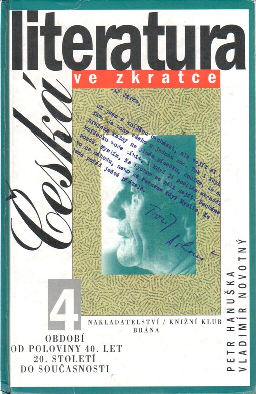 Česká literatura ve zkratce. 4, Období od poloviny 40. let 20. století do současnosti