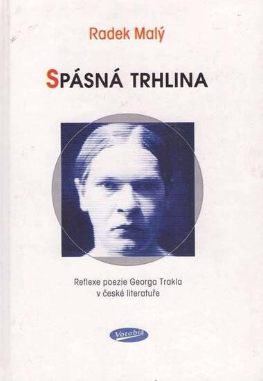 Spásná trhlina : reflexe poezie Georga Trakla v české literatuře