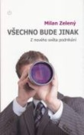 Všechno bude jinak : z nového světa podnikání