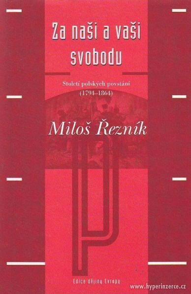 Za naši a vaši svobodu : století polských povstání (1794-1864)