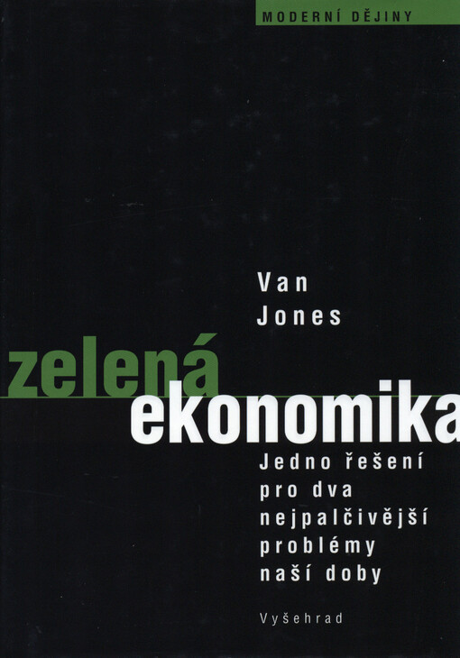 Zelená ekonomika : jedno řešení pro dva nejpalčivější problémy naší doby