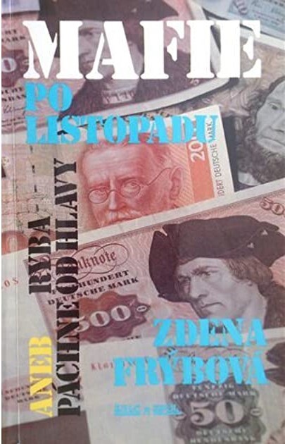 Mafie po listopadu, aneb, Ryba páchne od hlavy