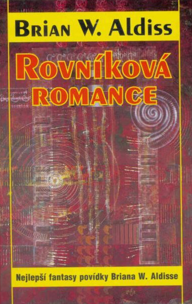 Rovníková romance : nejlepší fantasy povídky Briana W. Aldisse