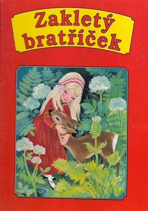 Zakletý bratříček : pohádky na motivy bratří Grimmů a Hanse Christiana Andersena