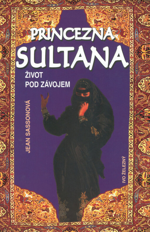 Princezna Sultana :život pod závojem, Vyd. 2., V IŽ 1.