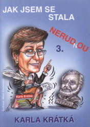 Jak jsem se stala NERUDnOU, Svazek 3