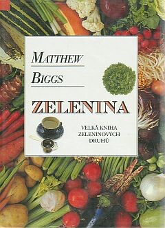 Zelenina : velká kniha zeleninových druhů