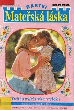 Tvůj smích vše vyléčí : skutečný příběh matky a dítěte