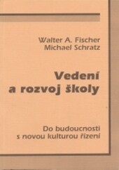 Vedení a rozvoj školy : do budoucnosti s novou kulturou řízení
