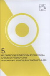 5. mezinárodní sympozium rytého skla 5th International Symposium of Engraved Glass : Kamenický Šenov 2008