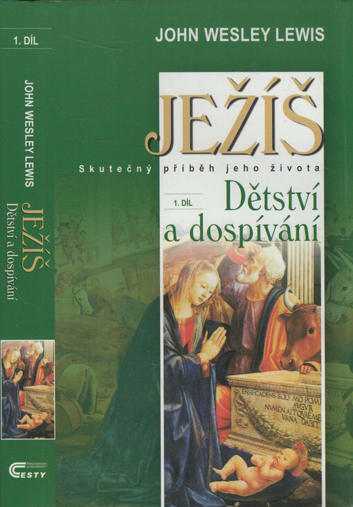 Ježíš :skutečný příběh jeho života.[1. díl],Dětství a dospívání