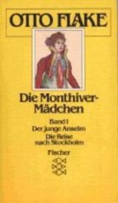 Die Monthiver-Mädchen.Band 1,Der junge Anselm; Die Reise nach Stockholm