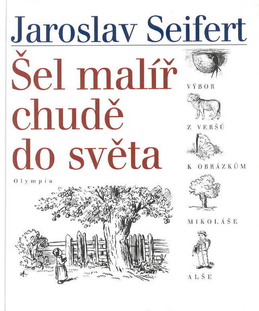 Šel malíř chudě do světa : výbor z veršů k obrázkům Mikoláše Alše