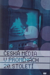 Česká média v proměnách 20. století