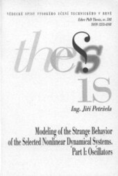 Modeling of the strange behavior of the selected nonlinear dynamical systems. Part I, Oscillators = Modelování zvláštních jevů ve vybraných nelineárních dynamických systémech. Část I. Oscilátory : short version of Ph.D. Thesis