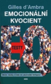 Emocionální kvocient - testy : odhalte všechny stránky své emocionální inteligence.
