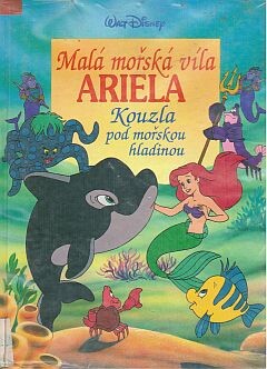 Malá mořská víla Ariela : kouzla pod mořskou hladinou