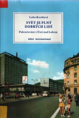 Svět je plný dobrých lidí : pokračování v Ústí nad Labem