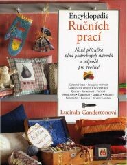 Encyklopedie ručních prací : nová příručka plná podrobných návodů a nápadů pro tvořivé