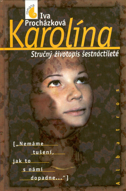 Karolína: stručný životopis šestnáctileté