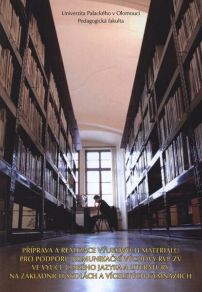 Příprava a realizace vŽukovŽch materiálů pro podporu komunikační vŽchovy RVP ZV ve vŽuce českého jazyka a literatury na základních školách a víceletŽch gymnáziích 