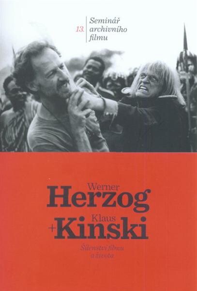 Werner Herzog + Klaus Kinski - Šílenství filmu a života :13. seminář archivního filmu : [5.-8.5.2011