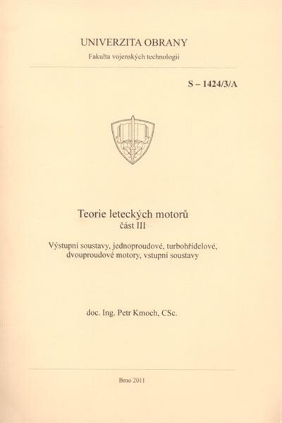 Teorie leteckých motorů. Část III, Výstupní soustavy, jednoproudové, turbohřídelové, dvouproudové motory, vstupní soustavy