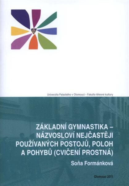 Základní gymnastika - názvosloví nejčastěji používanŽch postojů, poloh a pohybů (cvičení prostná) 