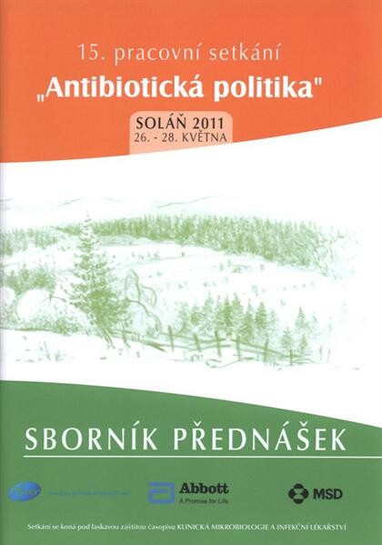 Epidemiologie nozokomiálních infekcí; 15. pracovní setkání Antibiotická politika