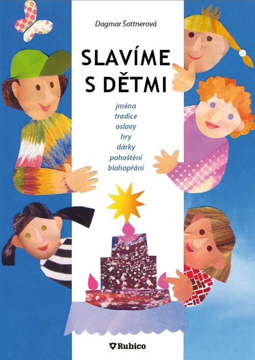 Slavíme s dětmi : jména, tradice, oslavy, hry, dárky, pohoštění, blahopřání