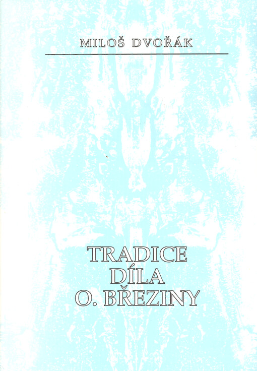 Tradice díla O. Březiny