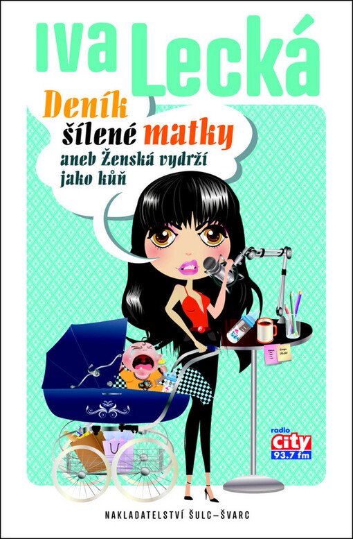 Deník šílené matky aneb Ženská vydrží jako kůň - Iva Lecká