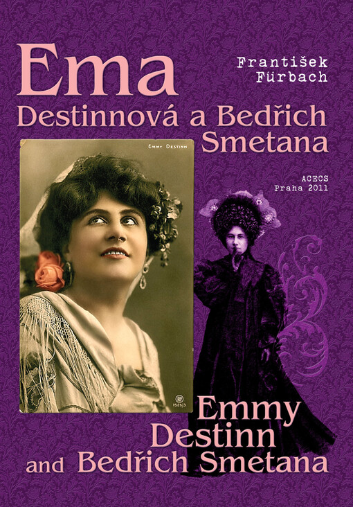 Ema Destinnová a Bedřich Smetana = Emmy Destinn and Bedřich Smetana