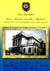 První Městské divadlo v Teplicích v letech 1874-1878, aneb, Pýcha města i jeho obyvatel = Das erste Stadttheater in Teplitz in den Jahren 1874-1878, oder, Der Stolz der Stadt und ihrer Bewohner