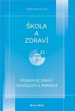Škola a zdraví pro 21. století, 2010 :výchova ke zdraví: souvislosti a inspirace