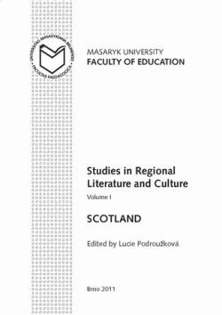 Studies in regional literature and culture. Volume 1, Scotland : Faculty of Education, Masaryk University Brno, February 7, 2007
