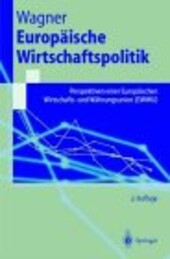 Europ Ische Wirtschaftspolitik: Perspektiven Einer Europ Ischen Wirtschafts- Und W Hrungsunion (Ewwu) (Springer-Lehrbuch) (German Edition)