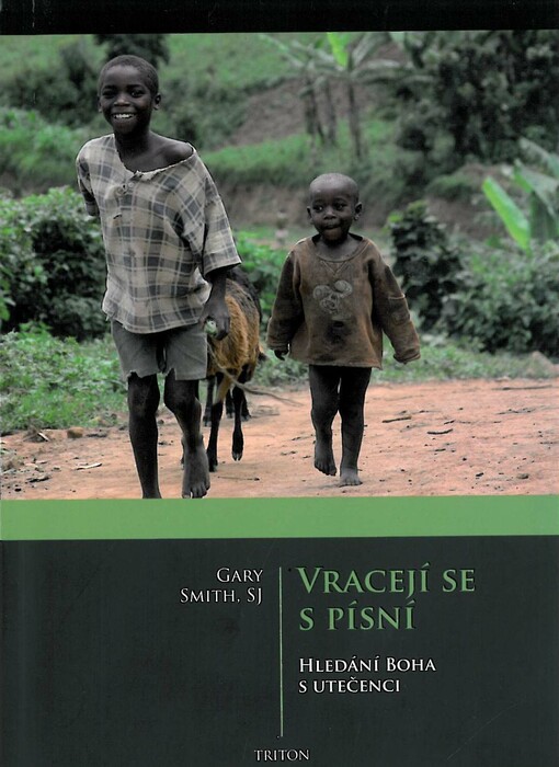 Vracejí se s písní : hledání Boha s utečenci