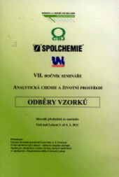 Odběry vzorků VII. ročník semináře Analytická chemie a životní prostředí : sborník přednášek ze semináře : Ústní nad Labem 3.2.-4.2.2011