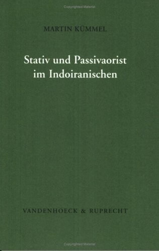 Stativ und Passivaorist im Indoiranischen (Historische Sprachforschung (Historical Linguistics). Erganzungshefte) (German Edition)