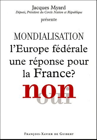 Mondialisation : L'Europe fédérale une réponse pour la France ? Non
