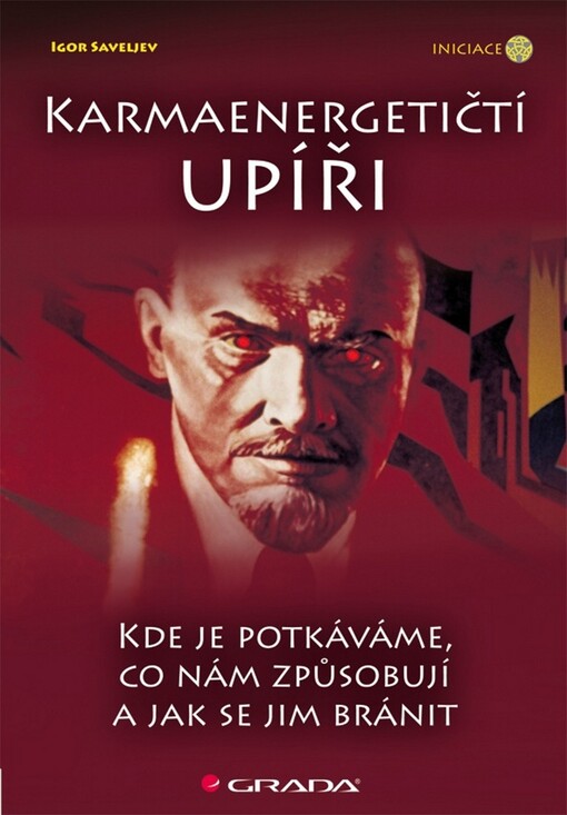 Karmaenergetičtí upíři : kde je potkáváme, co nám způsobují a jak se jim bránit