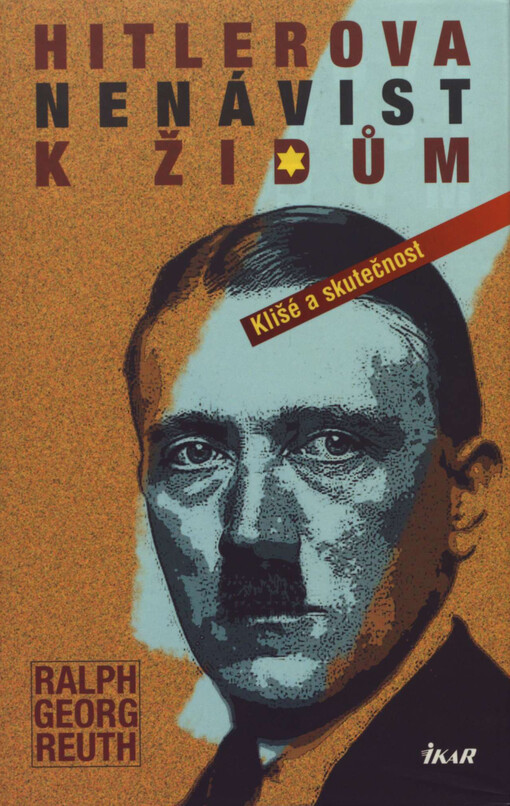 Hitlerova nenávist k Židům :klišé a skutečnost