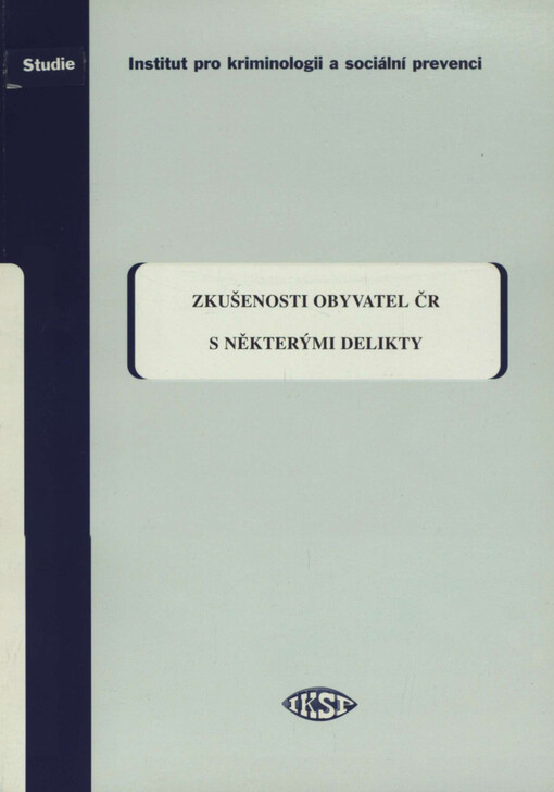 Zkušenosti obyvatel České republiky s některými delikty :výsledky viktimologického výzkumu