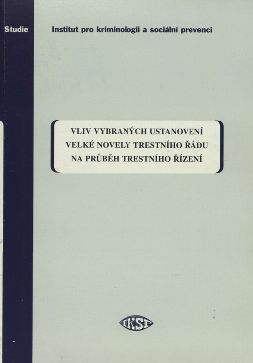 Vliv vybraných ustanovení velké novely trestního řádu na průběh trestního řízení : zpráva z výzkumu