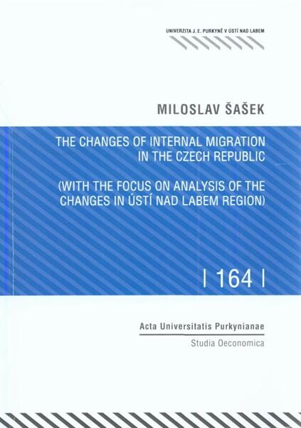 The changes of internal migration in the Czech Republic : (with the focus on analysis of the changes in Ústí nad Labem region)