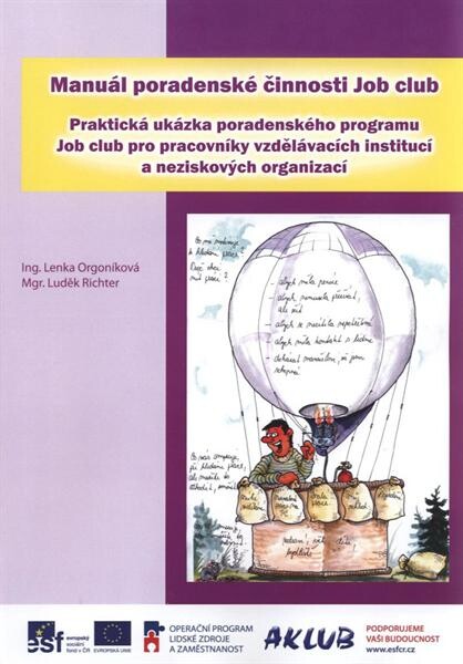 Manuál poradenské činnosti Job club : praktická ukázka poradenského programu Job club pro pracovníky vzdělávacích institucí a neziskových organizací