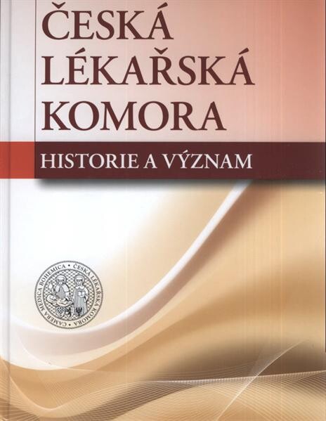 Česká lékařská komora : historie a význam